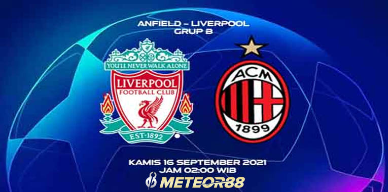 Prediksi Liverpool Vs AC Milan Kamis 16 September 2021
