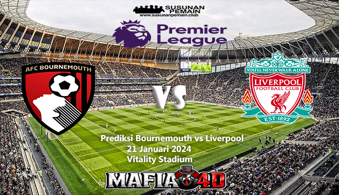 Prediksi Bournemouth vs Liverpool Premier League 21 Januari 2024