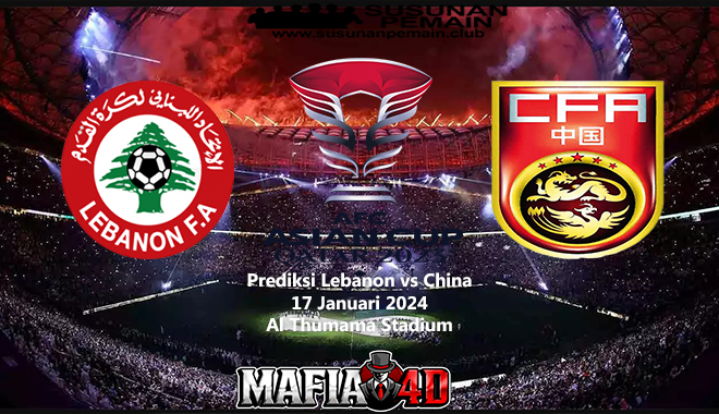Prediksi Lebanon vs China 17 Januari 2024 Piala Asia