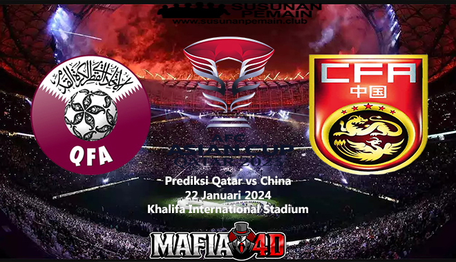 Prediksi Qatar vs China 22 Januari 2024 Piala Asia