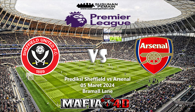 Prediksi Sheffield vs Arsenal Premier League 05 Maret 2024